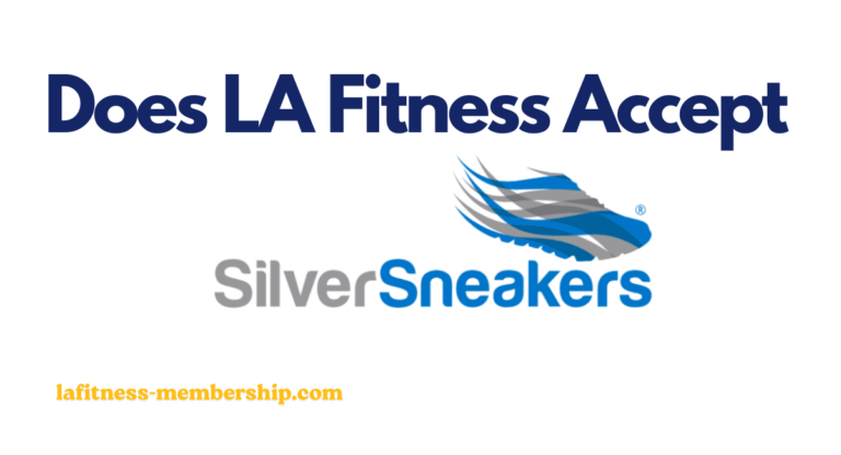 Does LA Fitness Accept SilverSneakers?