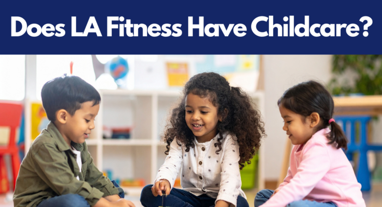 Does LA Fitness Have Childcare?
