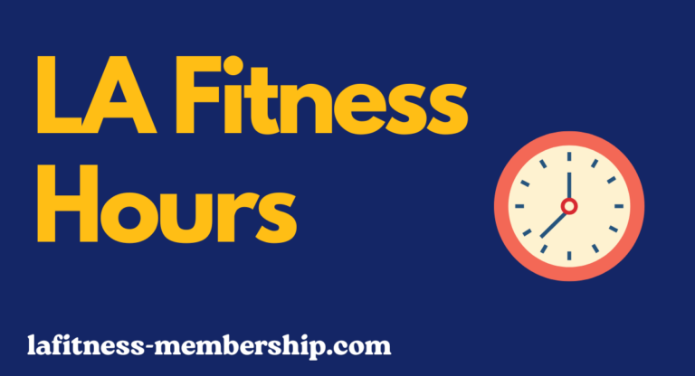 What Time Does LA Fitness Open and Close?